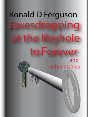 cover image of Eavesdropping at the Keyhole to Forever